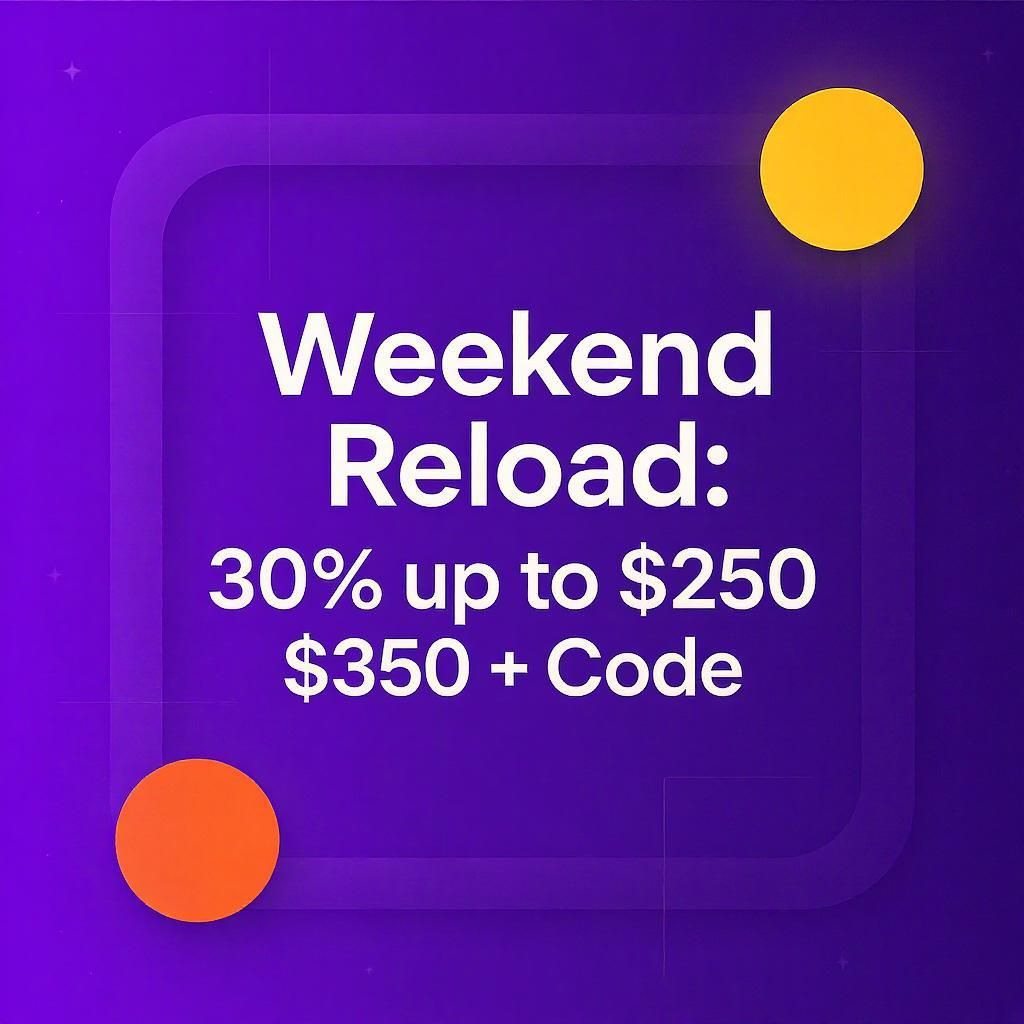 Weekend Reload: 30% up to $250 + Code