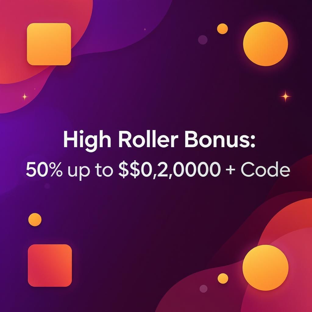 High Roller Bonus: 50% up to $2,000 + Code